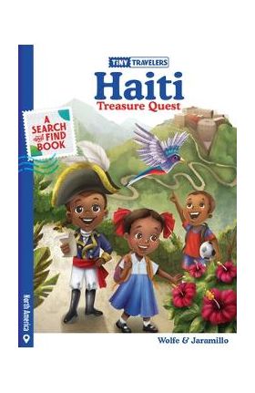 Tiny Travelers Haiti Treasure Quest - Steven Wolfe Pereira