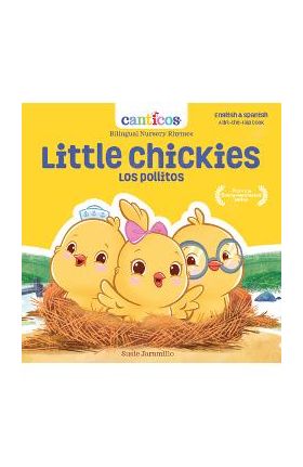 Little Chickies / Los Pollitos: Bilingual Nursery Rhymes - Susie Jaramillo