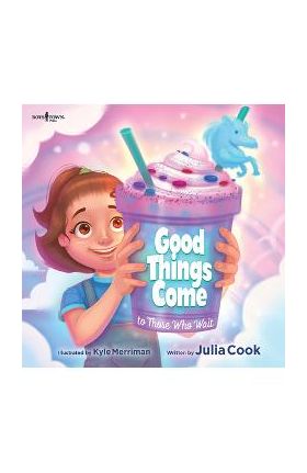 Good Things Come to Those Who Wait - Julia Cook