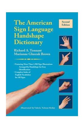 The American Sign Language Handshape Dictionary - Richard A. Tennant