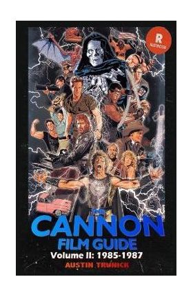 The Cannon Film Guide Volume II (1985-1987) (hardback) - Austin Trunick