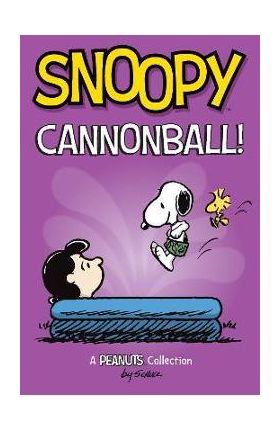 Snoopy: Cannonball!: Volume 15 - Charles M. Schulz