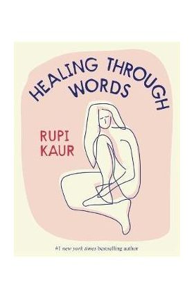 Healing Through Words - Rupi Kaur