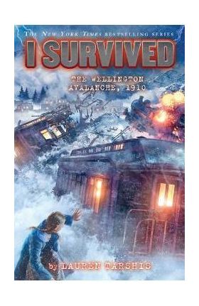 I Survived the Wellington Avalanche, 1910 (I Survived #22) - Lauren Tarshis