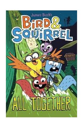 Bird & Squirrel All Together: A Graphic Novel (Bird & Squirrel #7) - James Burks