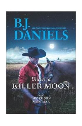 Under a Killer Moon - B. J. Daniels