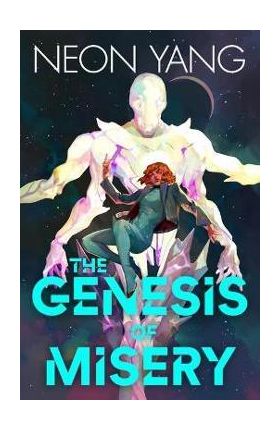 The Genesis of Misery - Neon Yang