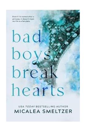 Bad Boys Break Hearts: Special Edition - Micalea Smeltzer