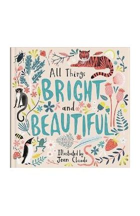 All Things Bright and Beautiful - Jean Claude