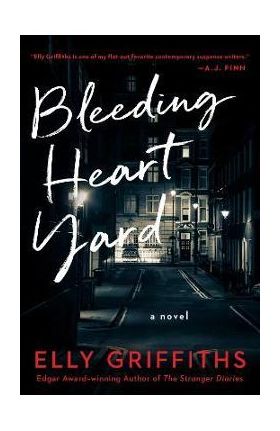 Bleeding Heart Yard - Elly Griffiths