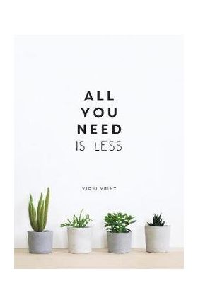 All You Need is Less