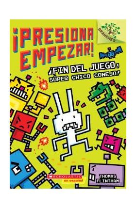&#65533;presiona Empezar! #1: &#65533;fin del Juego, S&#65533;per Chico Conejo! (Game Over, Super Rabbit Boy!), Volume 1: Un Libro de la Serie Branches - Thomas Flintham