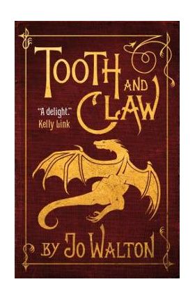 Tooth and Claw - Jo Walton