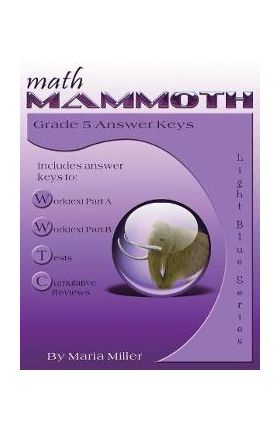 Math Mammoth Grade 5 Answer Keys - Maria Miller
