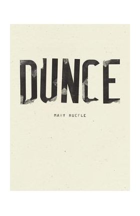 Dunce - Mary Ruefle