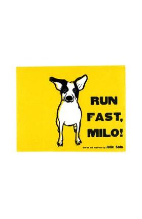 Run Fast Milo! - Julie Sola