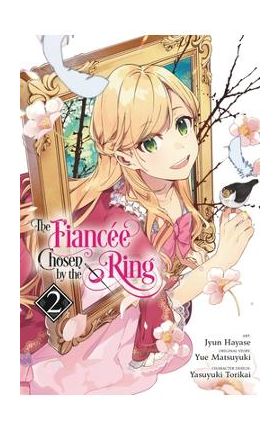 The Fiancee Chosen by the Ring, Vol. 2 - Jyun Hayase