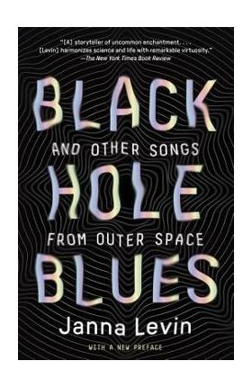 Black Hole Blues and Other Songs from Outer Space - Janna Levin