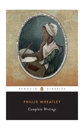 Complete Writings - Phillis Wheatley