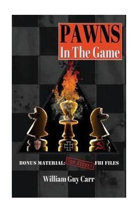 Pawns In The Game - William Guy Carr