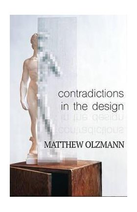 Contradictions in the Design - Matthew Olzmann