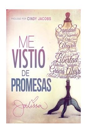 Me Visti&#65533; de Promesas: Sanidad, Poder, Prosperidad, Gracia, Vida Eterna, Alegr&#65533;a, Salvaci&#65533;n, Protecci&#65533;n... - Julissa Arce