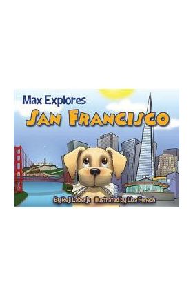 Max Explores San Francisco - Reji Laberje