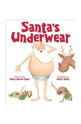 Santa's Underwear - Marty Rhodes Figley