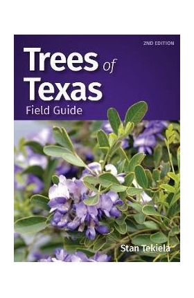 Trees of Texas Field Guide - Stan Tekiela