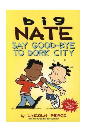 Big Nate: Say Good-bye to Dork City