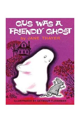 Gus Was a Friendly Ghost - Jane Thayer