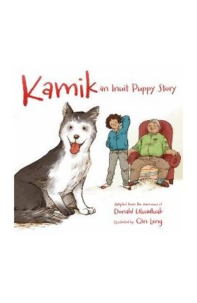 Kamik: An Inuit Puppy Story - Donald Uluadluak