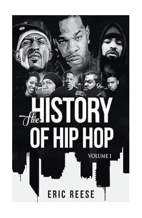 The History of Hip Hop - Eric Reese