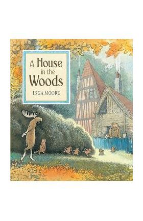 A House in the Woods - Inga Moore