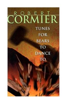 Tunes for Bears to Dance to - Robert Cormier