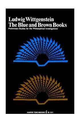 The Blue and Brown Books - Ludwig Wittgenstein