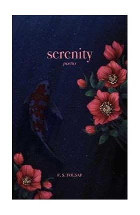 Serenity: Poems - F. S. Yousaf