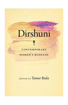 Dirshuni: Contemporary Women's Midrash - Tamar Biala