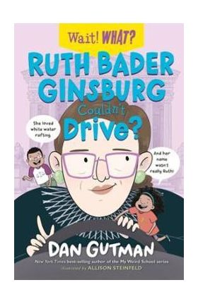 Ruth Bader Ginsburg Couldn't Drive? - Dan Gutman