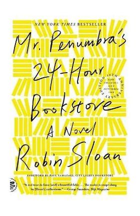 Mr. Penumbra's 24-Hour Bookstore (10th Anniversary Edition) - Robin Sloan