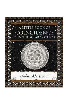 A Little Book of Coincidence: In the Solar System - John Martineau