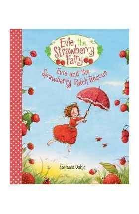 Evie and the Strawberry Patch Rescue