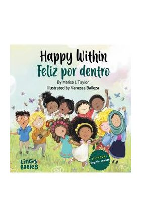 Happy within / Feliz por dentro: English- Spanish Bilingual edition - Marisa J. Taylor