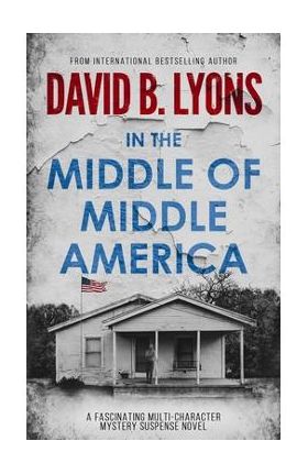 In The Middle of Middle America - David B. Lyons