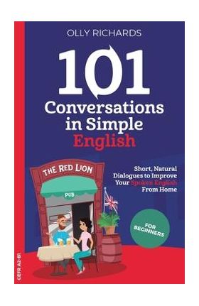 101 Conversations in Simple English - Olly Richards