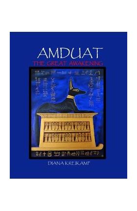 Amduat: The Great Awakening - Diana Kreikamp