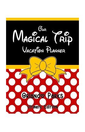 Our Magical Trip Vacation Planner Orlando Parks Ultimate Edition - Red Spotty - Magical Planner Co