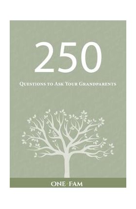 250 Questions to Ask Your Grandparents - Onefam