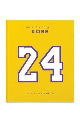 The Little Book of Kobe: In His Own Words-The Wisdom of a King of Sport, Business and Charity - Hippo! Orange