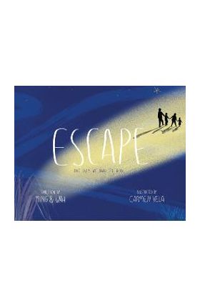 Escape: One Day We Had to Run . . . - Ming Chen